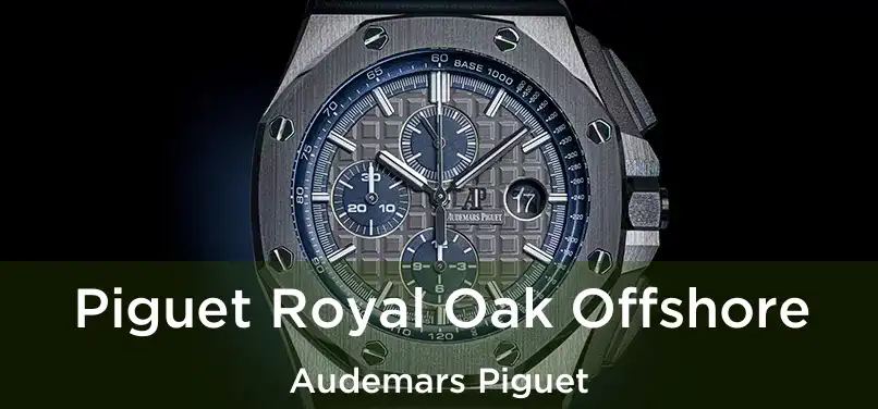  Piguet Royal Oak Offshore Audemars Piguet