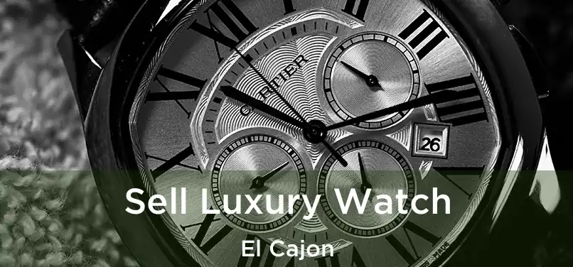  Sell Luxury Watch El Cajon