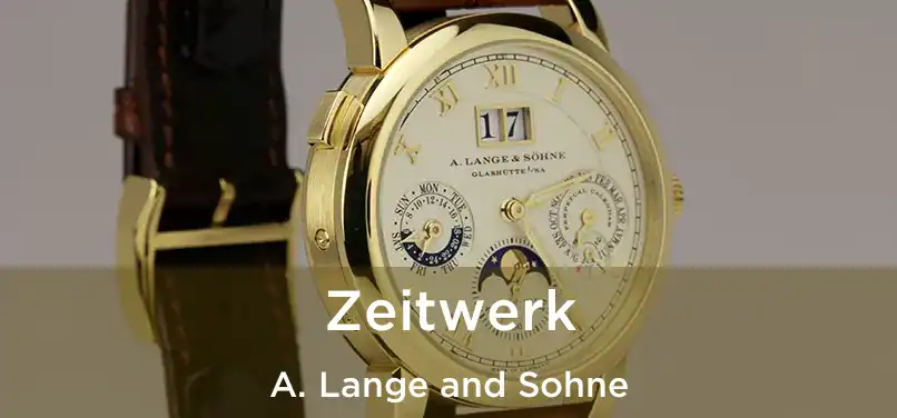  Zeitwerk A. Lange and Sohne